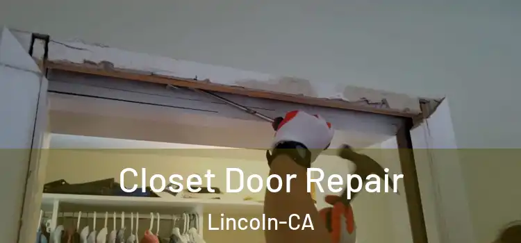  Closet Door Repair Lincoln-CA