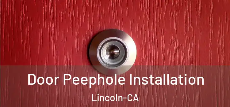  Door Peephole Installation Lincoln-CA